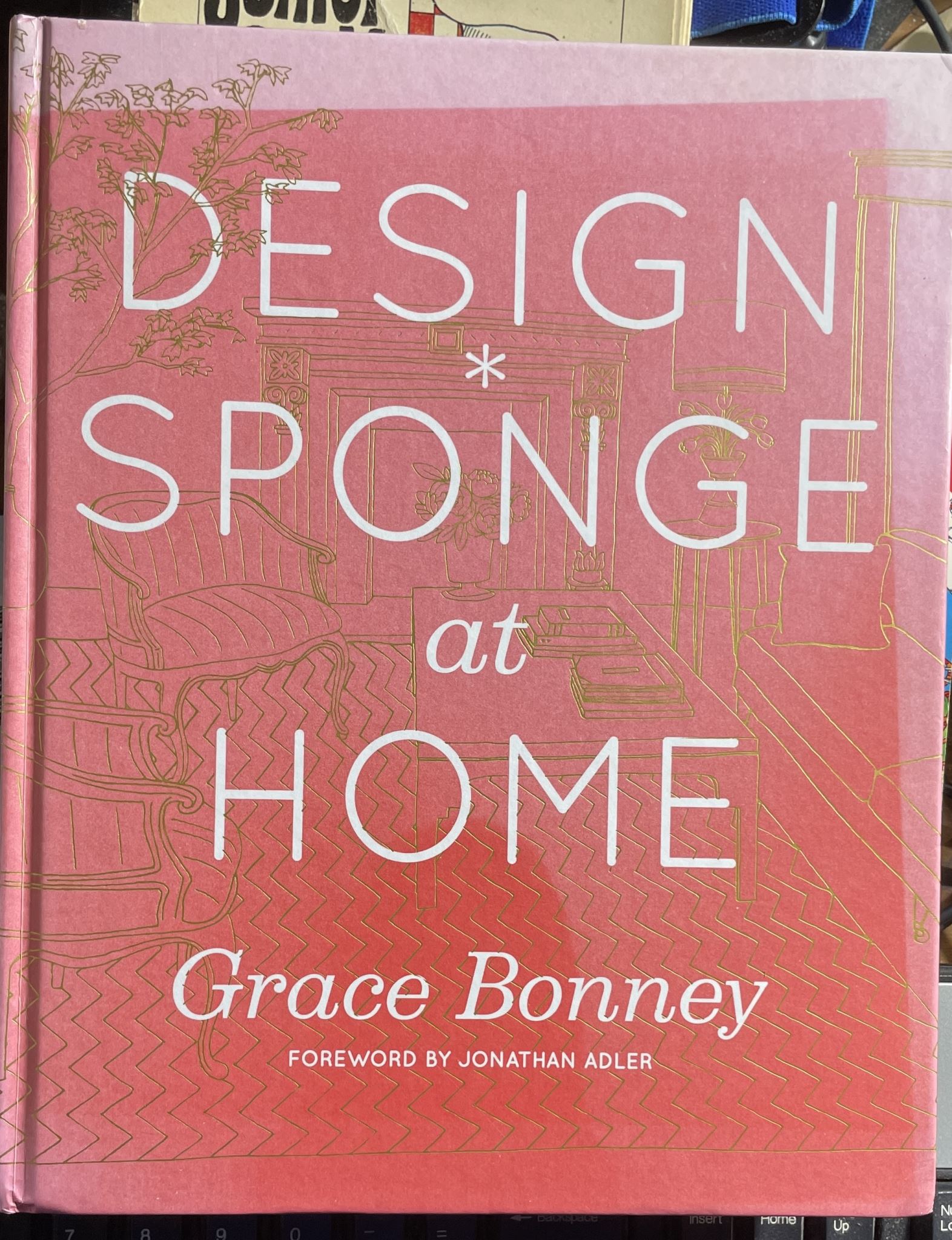 Design Sponge at Home Big Book of Ideas for the Home by Grace Bonney