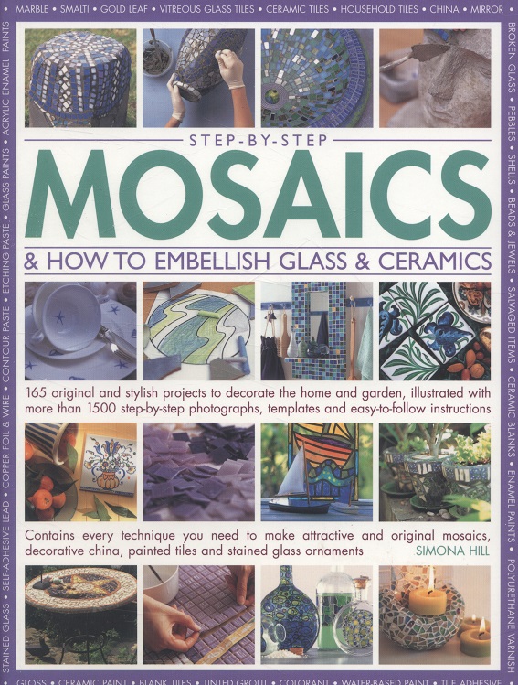 Step-by-Step Mosaics & How to Embellish Glass & Ceramics