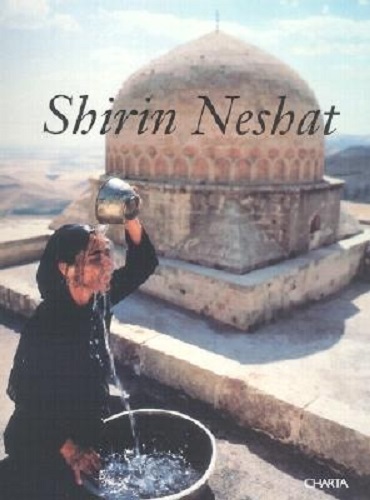 Shirin Neshat Text by RoseLee Goldberg