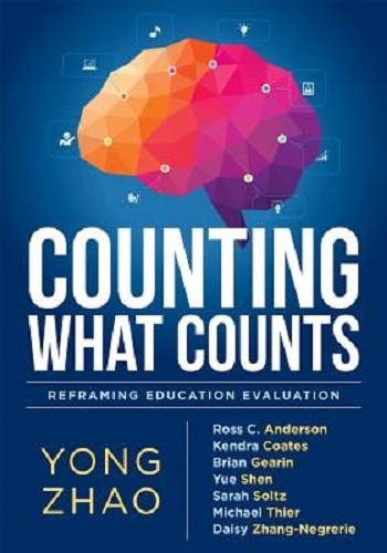 Counting What Counts Reframing Education Outcomes By Yong Zhao