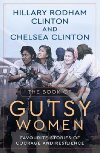 The Book of Gutsy Women Favourite Stories of Courage and Resilience