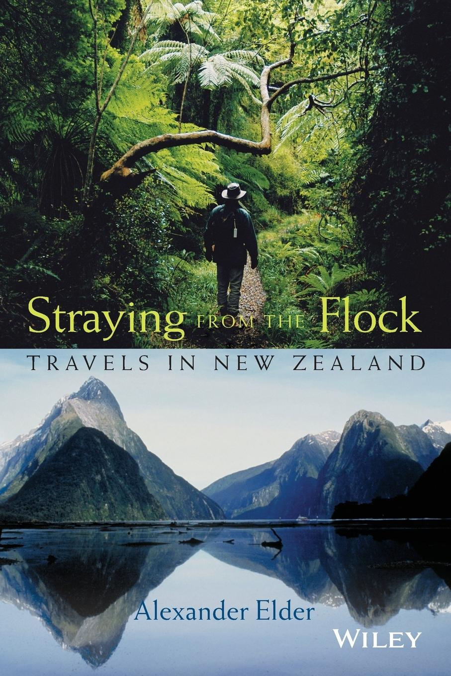 Straying from the Flock Travels in New Zealand by Alexander Elder