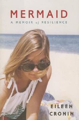 Mermaid A Memoir of Resilience By Eileen Cronin