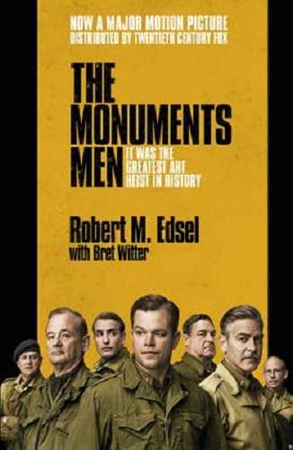 The Monuments Men Allied Heroes, Nazi Thieves and the Greatest Treasure Hunt