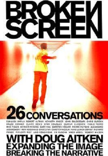 Broken Screen Expanding The Image, Breaking The Narrative 26 Conversations