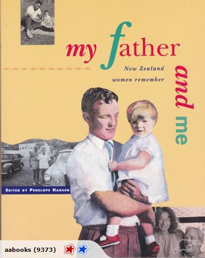 MY FATHER AND ME NEW ZEALAND WOMEN REMEMBER