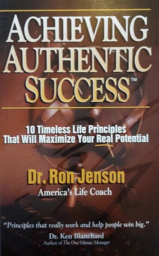 Achieving Authentic Success by Dr. Ron Jenson