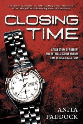 Closing Time A True Story of Robbery and Double Murder