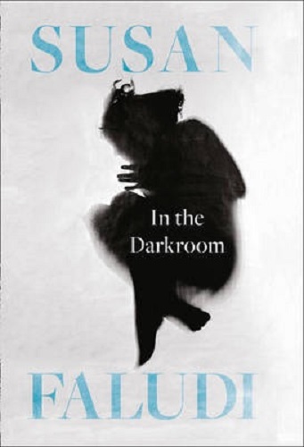 In the Darkroom By Susan Faludi