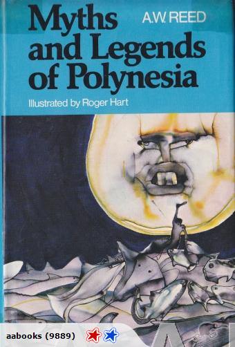 Myths and Legends of Polynesia by A W Reed