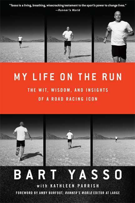 My Life on the Run The Wit, Wisdom, and Insights of a Road Racing Icon
