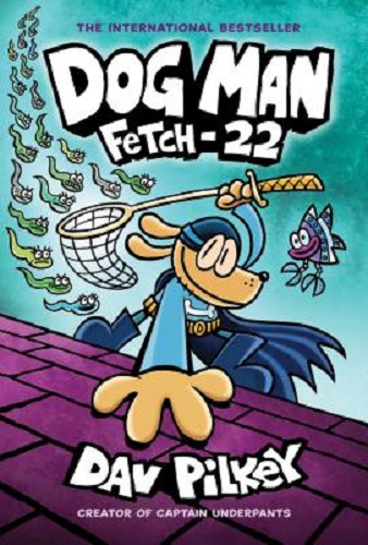 Dog Man Fetch-22 by Dav Pilkey