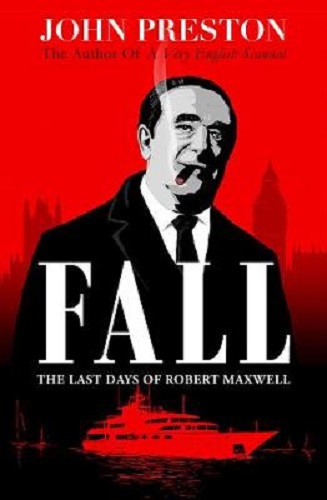 Fall The Mystery of Robert Maxwell by John Preston