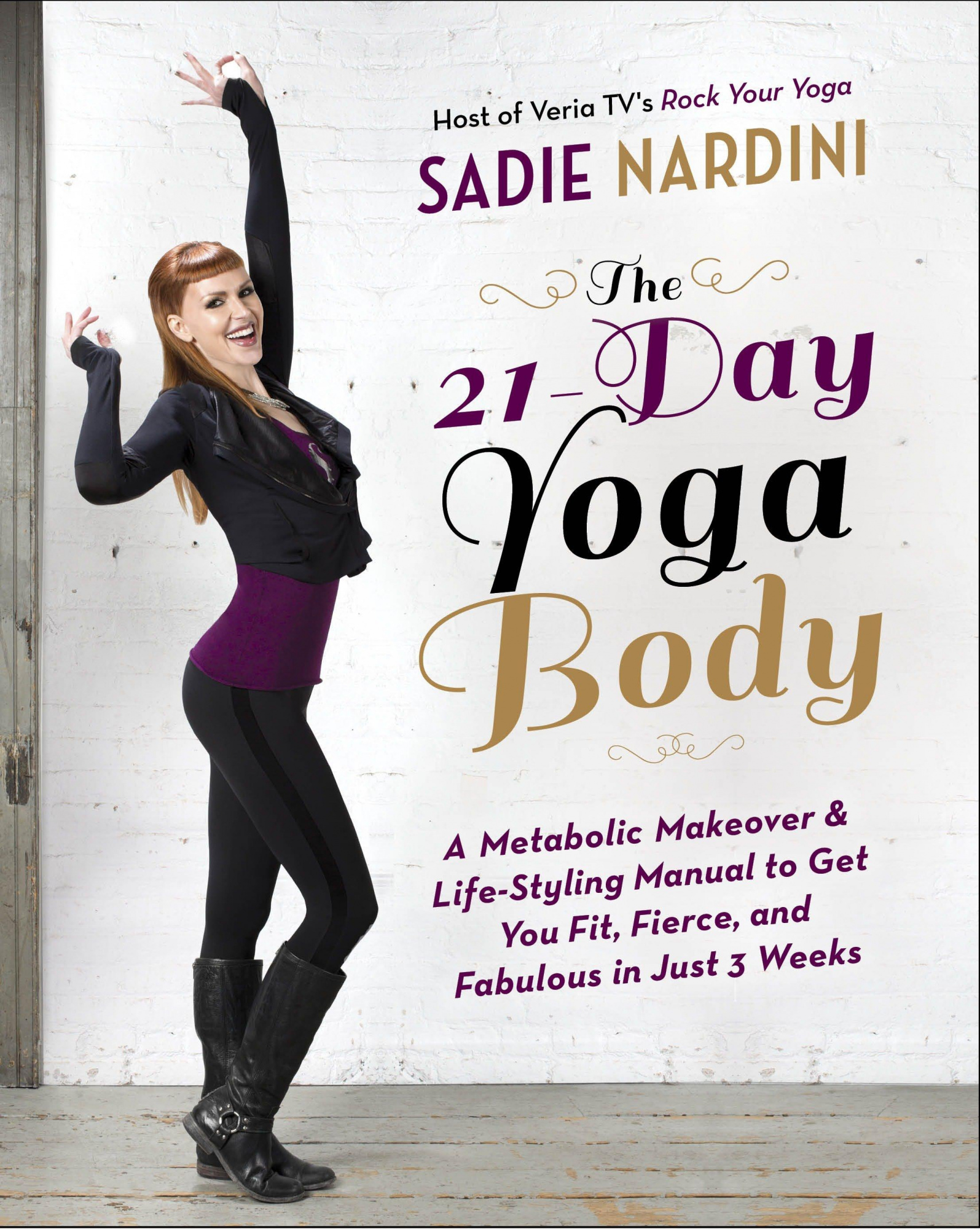The 21-Day Yoga Body A Metabolic Makeover and Life-Styling Manual