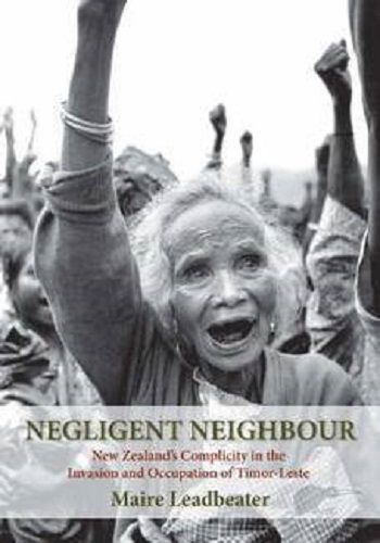 Negligent Neighbou New Zealand's Complicity Invasion Occupation of Timor-Leste