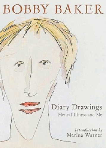 Diary Drawings Mental Illness and Me by Bobby Baker