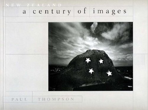New Zealand : A Century of Images by Paul Thompson