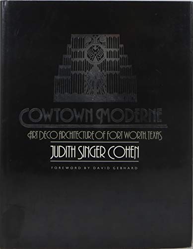 Cowtown Moderne Art Deco Architecture of Fort Worth, Texas