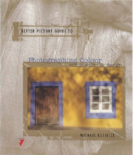 Better Picture Guide to Photographing Colour Composition & Harmony