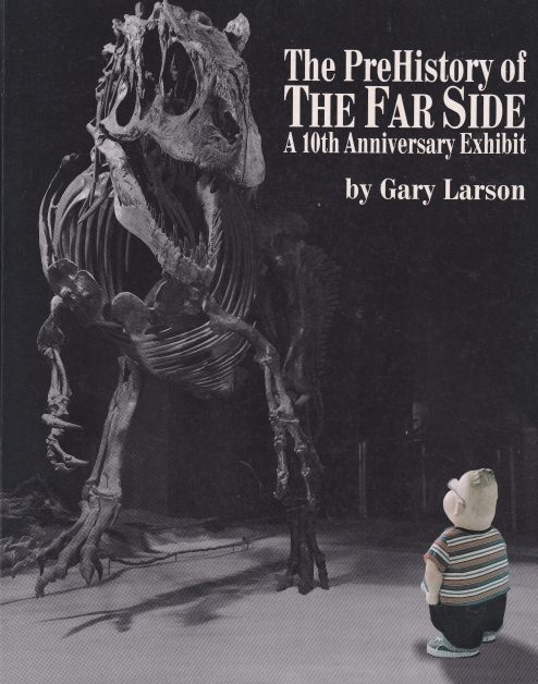 The Prehistory of the Far Side A 10th Anniversary Exhibit Hardback