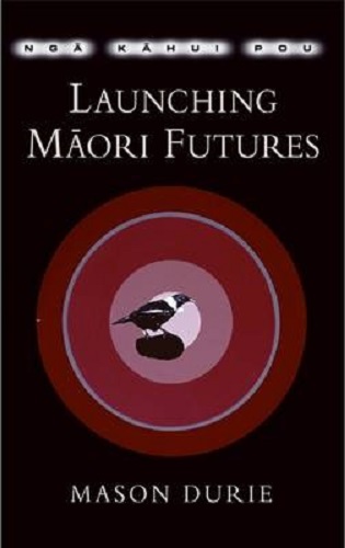 Nga Kahui Pou Launching Maori Futures By Mason Durie