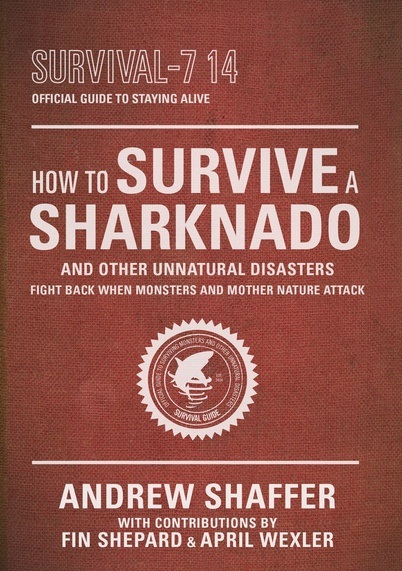 How To Survive A Sharknado And Other Natural Disasters