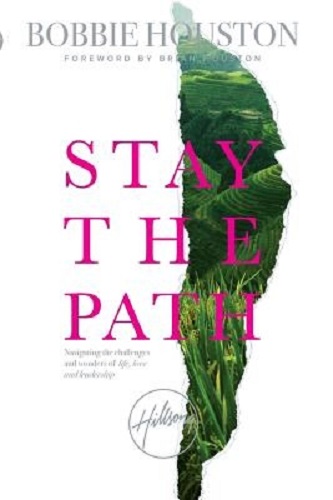 Stay the Path by Bobbie Houston
