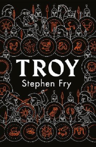 Troy Our Greatest Story Retold by Stephen Fry