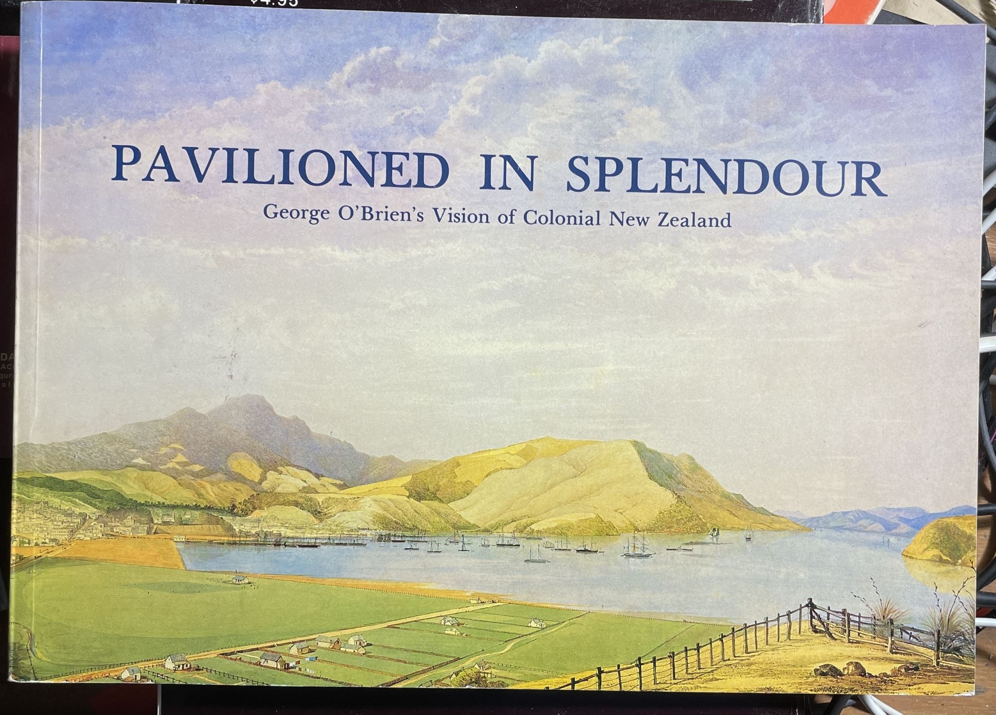 Pavilioned in Splendour George O'Brien's vision of Colonial New Zealand
