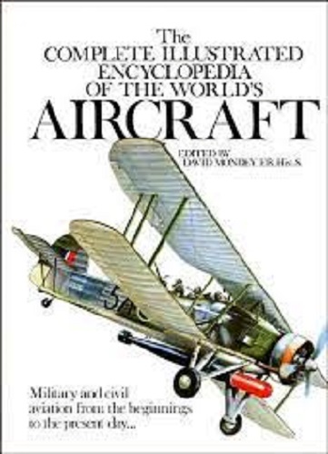 The Complete Illustrated Encyclopedia of the World's Aircraft