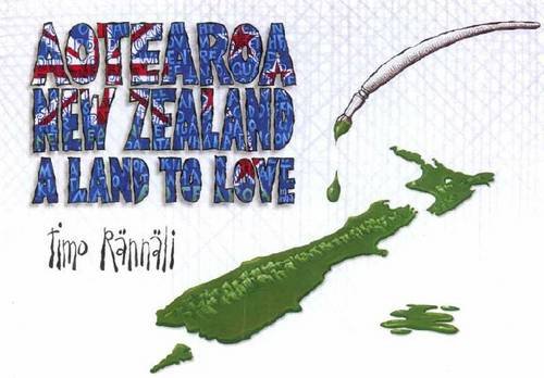 Aotearoa New Zealand A Land to Love Timo Rannali