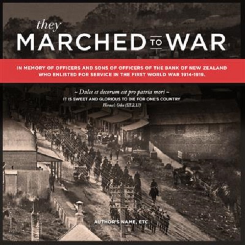 They Marched to War Tribute to Officers Enlisted for Service in WWI 1914-1918