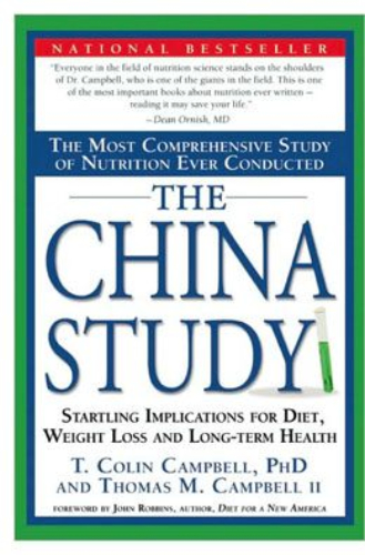 The China Study: The Most Comprehensive Study of Nutrition Ever Conducted And the Startling Implications for Diet, Weight Loss, And Long-term Health