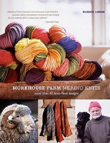 Morehouse Farm Merino Knits More Than 40 Farm-fresh Designs