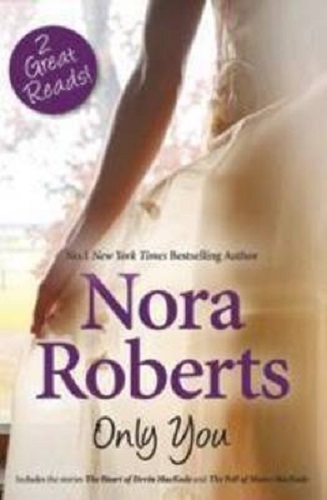 Nora Roberts Only You The Heart of Devin MacKade and The Fall of Shane MacKade