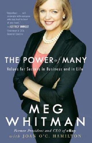 The Power of Many Values for Success in Business and in Life By Meg Whitman