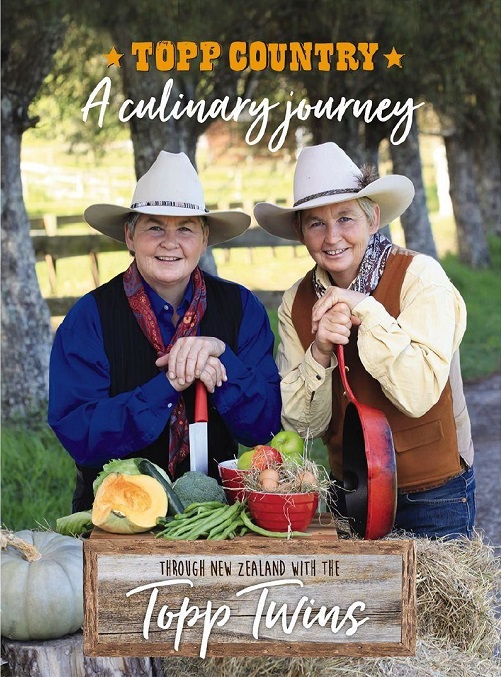Topp Country A Culinary Journey Throught the New Zealand with the Topp Twins
