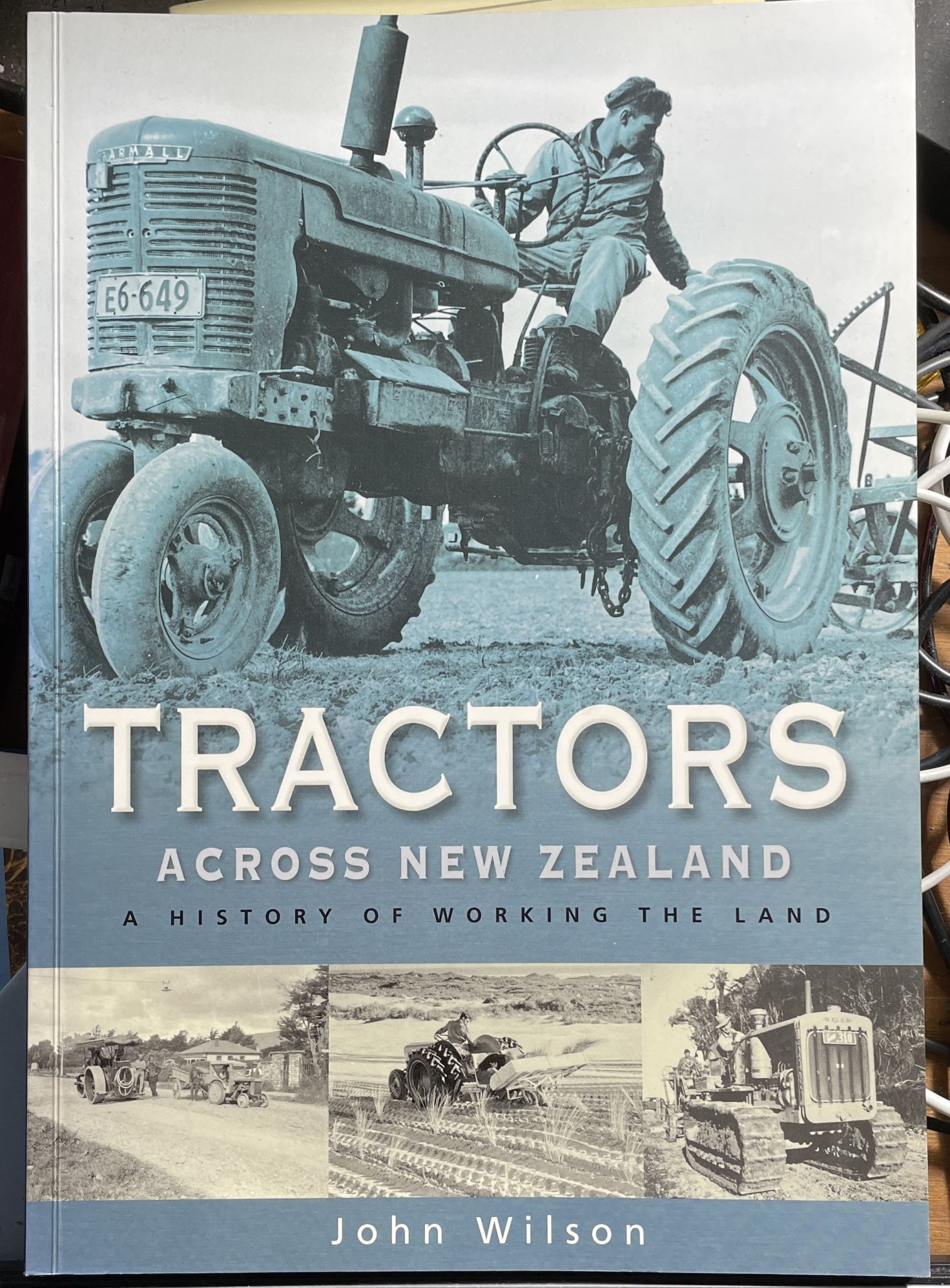 Tractors Across New Zealand: A History of Working the Land by John Wilson
