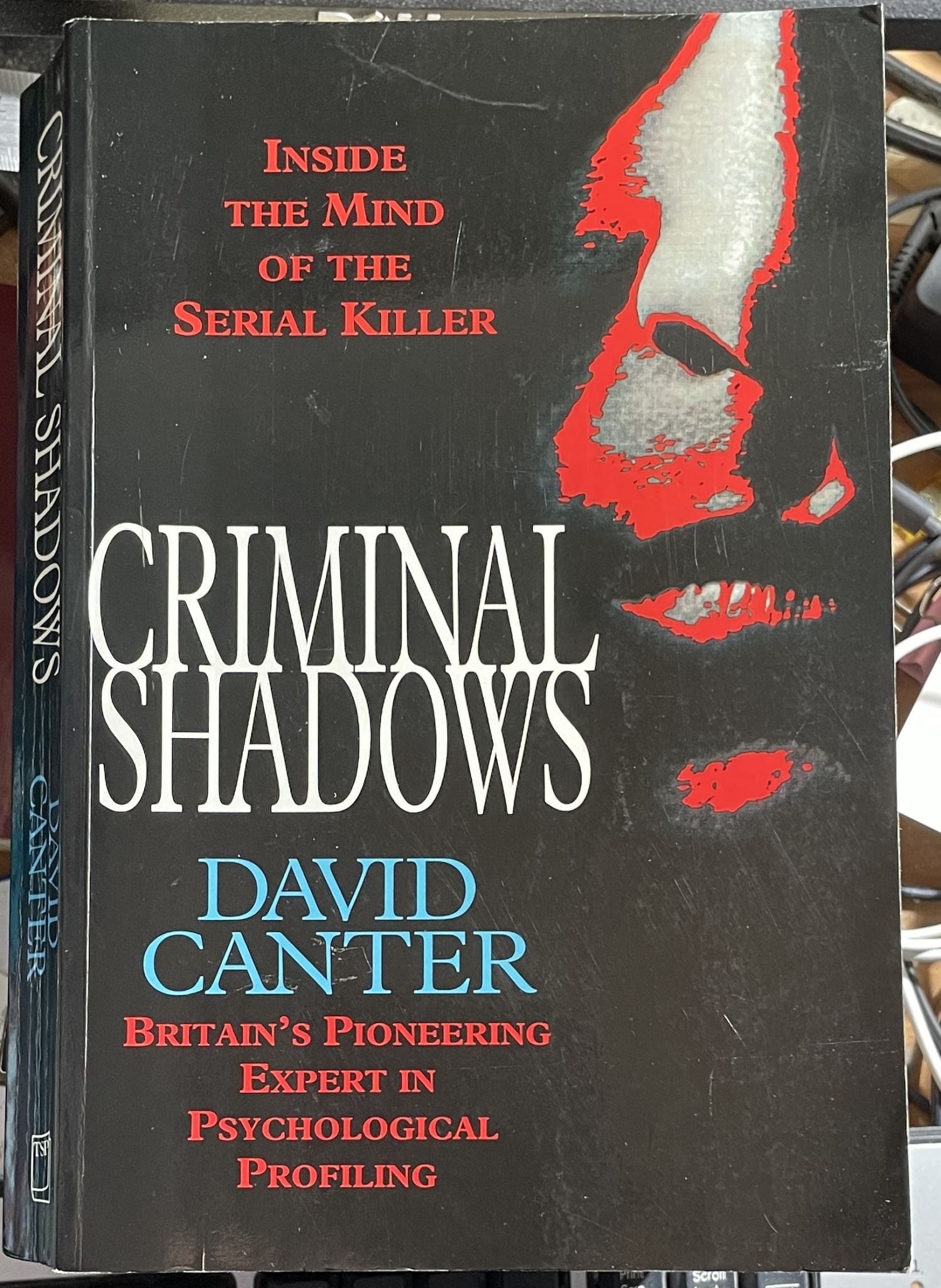Criminal Shadows Inside the Mind of the Serial Killer by David V. Canter
