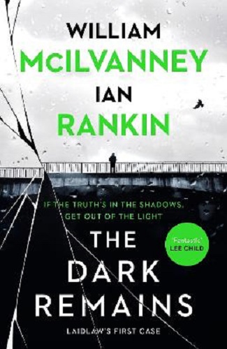 The Dark Remains By Ian Rankin, William McIlvanney