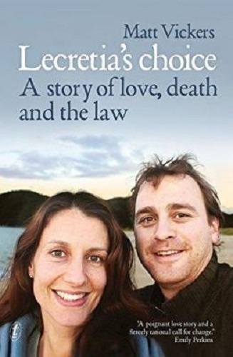 Lecretia's Choice A Story of Love, Death and the Law By Matt Vickers