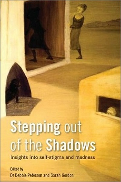 Stepping Out Of the Shadows Insights into self-stigma and madness
