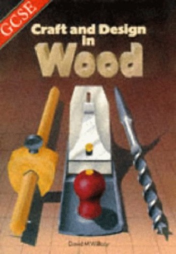 GCSE Craft and Design in Wood by David M. Willacy