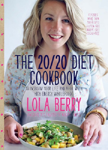 The 20/20 Diet Cookbook by Lola Berry