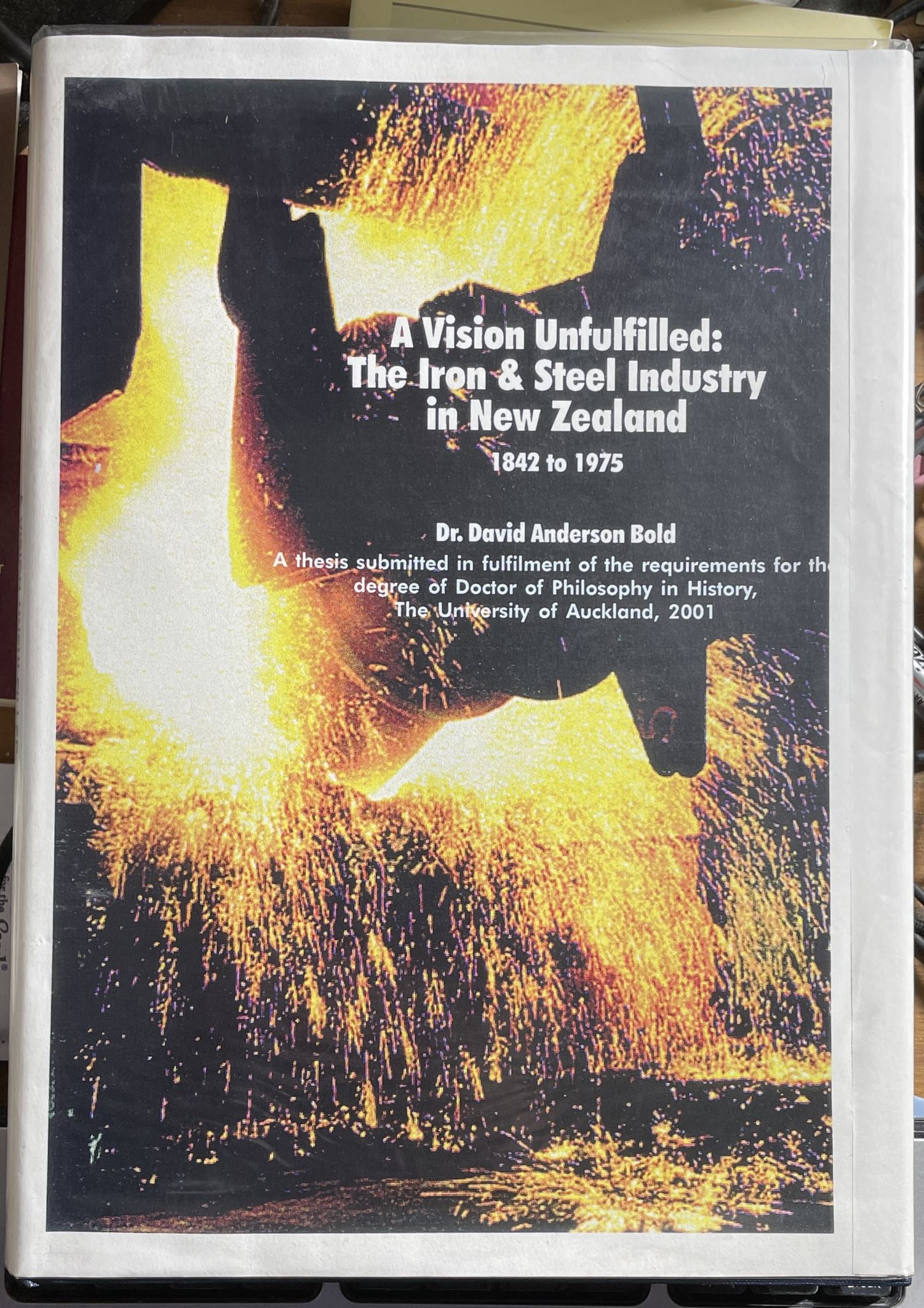 A Vision Unfulfilled The Iron & Steel Industry in New Zealand 1842 to 1975