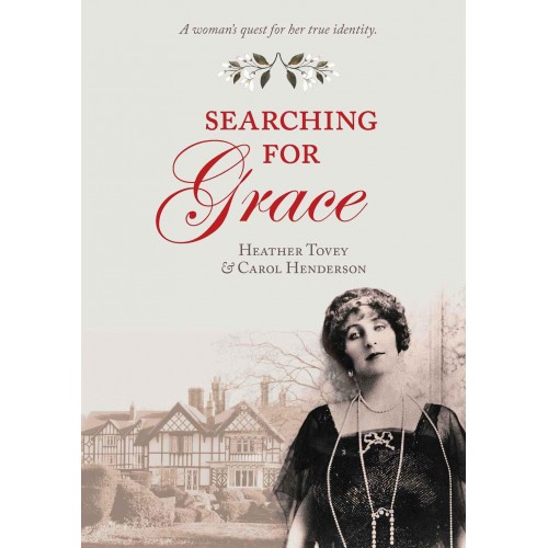 Searching for Grace A Woman's Quest for Her True Identity Heather Tovey Signed