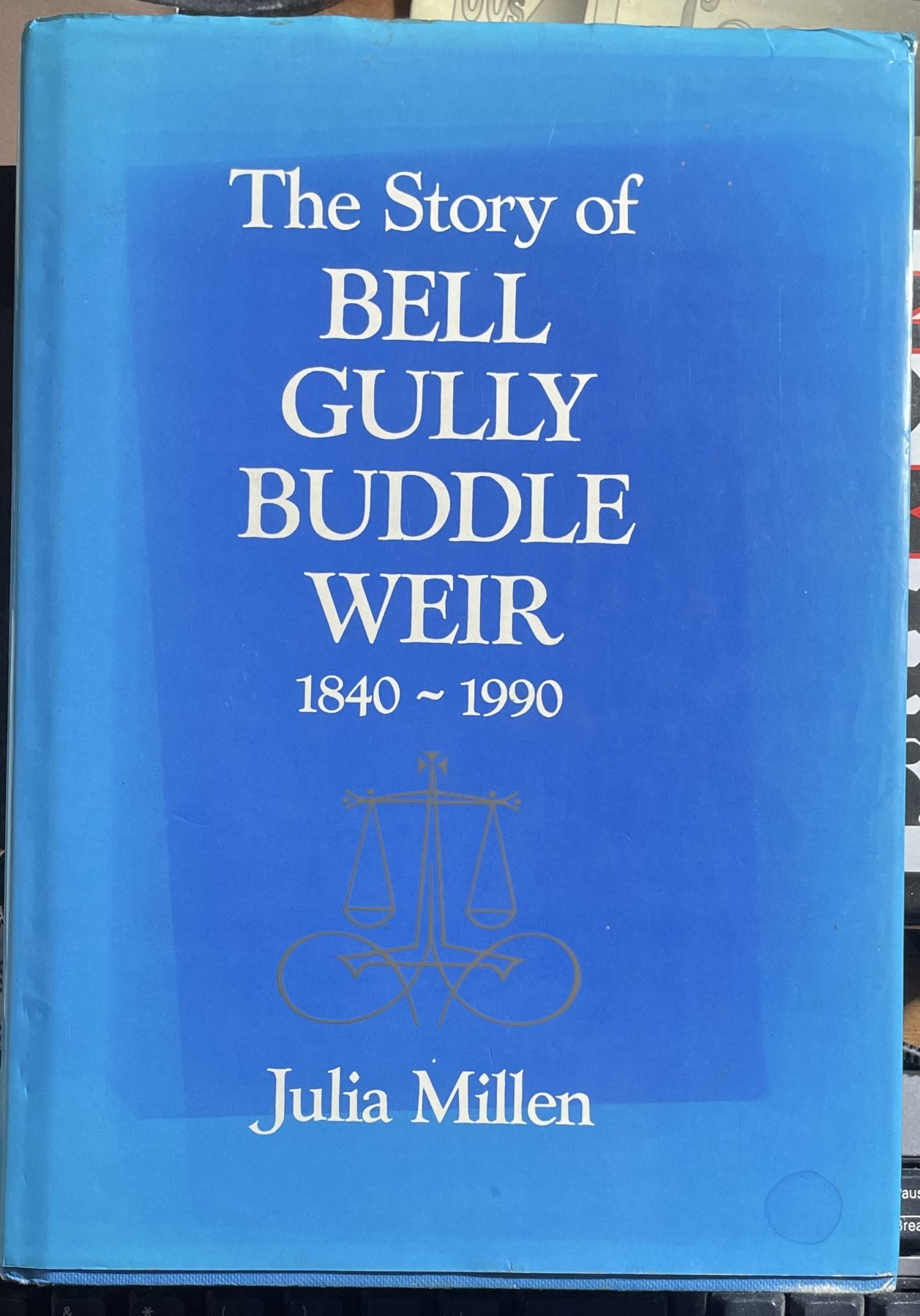 The Story of the Bell Gully Buddle Weir 1840-1990 by Julia Millen