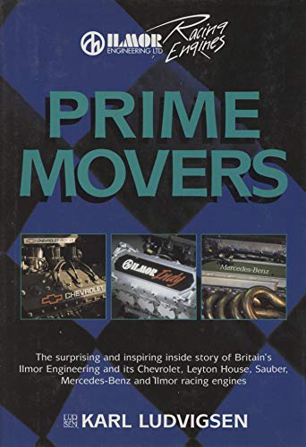 Prime Movers Ilmor and Its Engines by Karl Ludvigsen