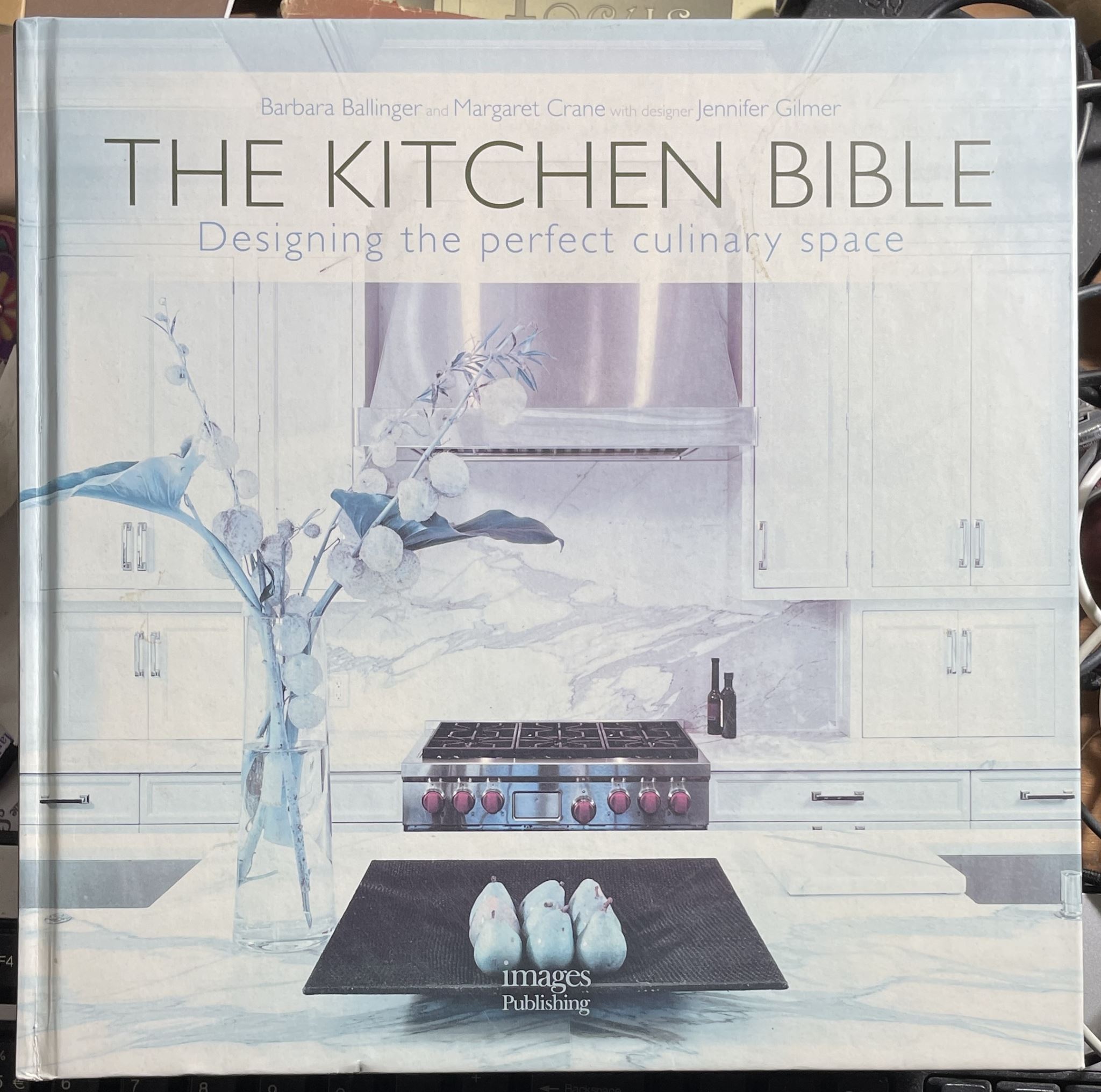 The Kitchen Bible Designing the Perfect Culinary Space