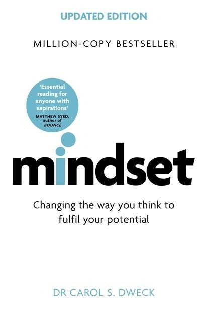 Mindset Changing The Way You think To Fulfil Your Potential by Carol S. Dweck